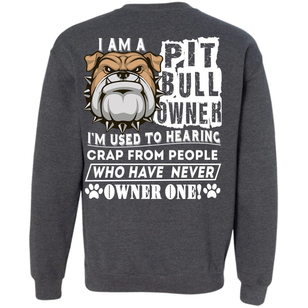 I'm Used To Hearing Crap T Shirt, I Love Dogs Sweatshirt