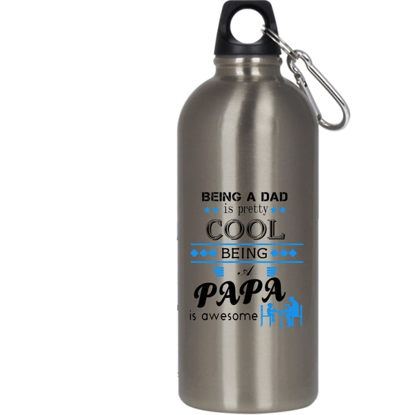 Being A Dad Is Pretty Cool 20 oz Stainless Steel Bottle,Being A Papa Is Awesome Outdoor Sports Water Bottle