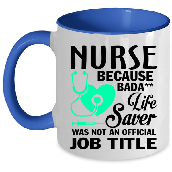 Life Saver Was Not An Official Job Title Coffee Mug, Nurses Accent Mug