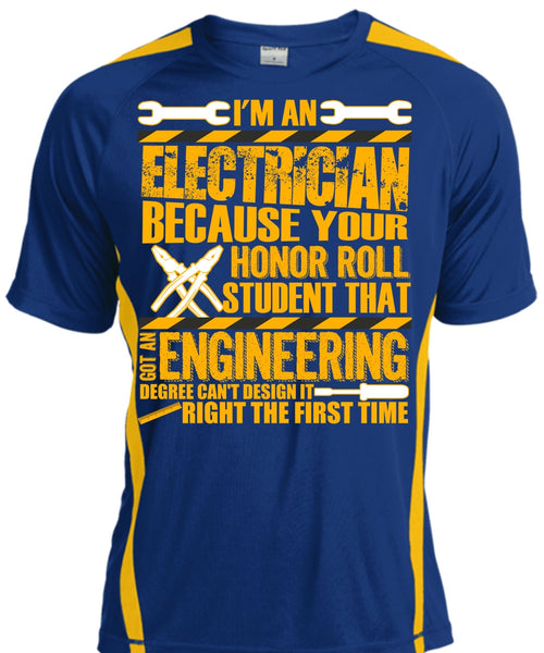 I'm An Electrician T Shirt, Got An Engineering Degree T Shirt, Cool Shirt