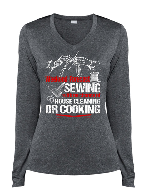 Weekend Forecast Sewing T Shirt, House Cleaning T Shirt, Cool Shirt (Ladies LS Heather V-Neck)