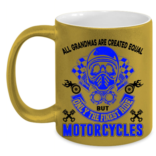 Cool Grandmas Coffee Mug, Only The Finest Ride Motorcycles Accent Mug