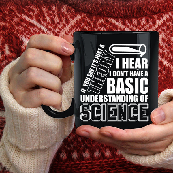 Basic Understanding Of Science Coffee Mug, Cool Science Coffee Cup