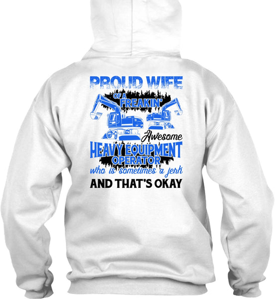 Proud Wife Of A Heavy Equipment Operator T Shirt, I Love Wife T Shirt