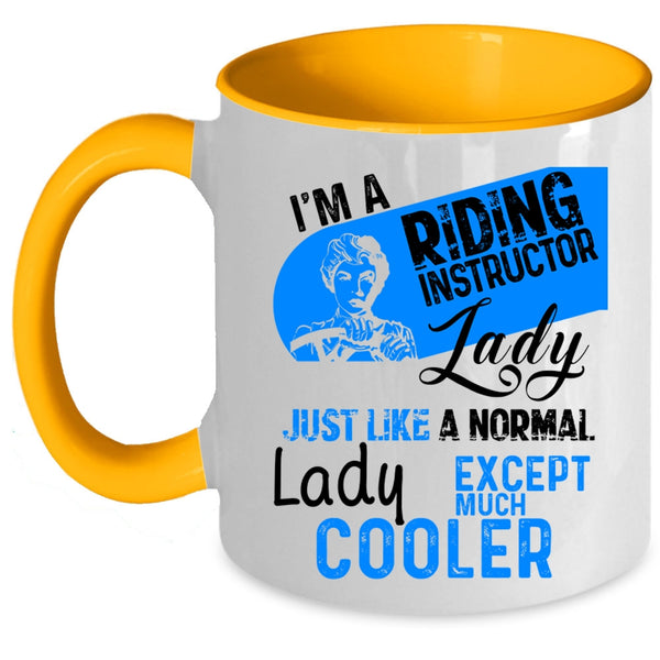 Cool Gift For Mom Coffee Mug, I'm A Riding Instructor Lady Accent Mug