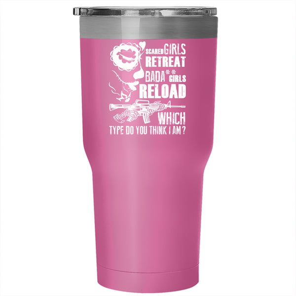 Scared Girls Retreat Girls Reload Tumbler 30 oz Stainless Steel, Which Type Do You Think I Am Travel Mug