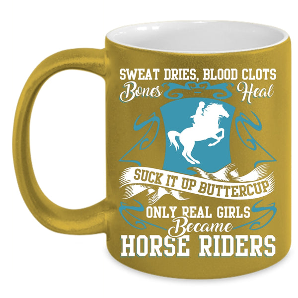 Only Real Girls Became Horse Rides Coffee Mug, Cool Girls Coffee Cup