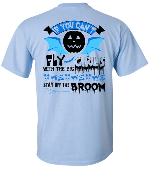 If You Can't Fly The Big Girls T Shirt, Wait For Halloween T Shirt