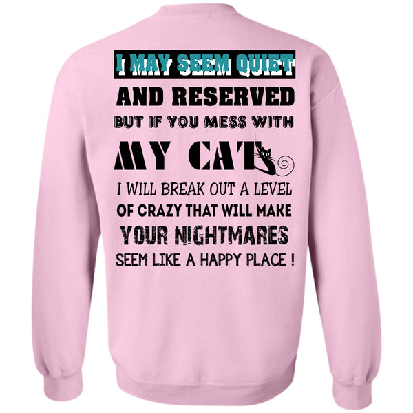 Loving T Shirt, If You Mess With My Cat Sweatshirt
