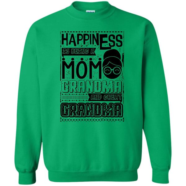 And Great Grandma T Shirt, Happiness Is Being A Mom Sweatshirt