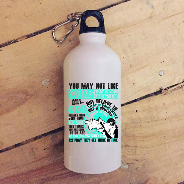 You May Not Like Guns 20 oz Stainless Steel Bottle,Awesome Gunners Outdoor Sports Water Bottle