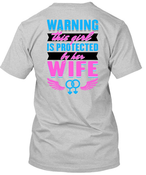 This Girl Is Protected By Her Wife T Shirt, I Love Wife T Shirt