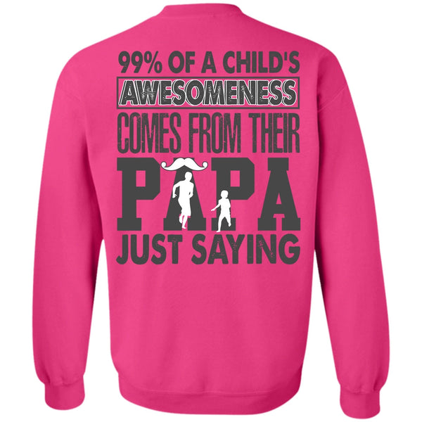 I Love Dad T Shirt, Their Papa Just Saying Sweatshirt