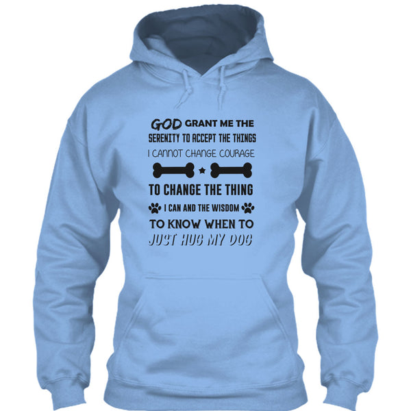 God Grant Me The Serenity To Accept The Things T Shirt, I Love My Dog T Shirt