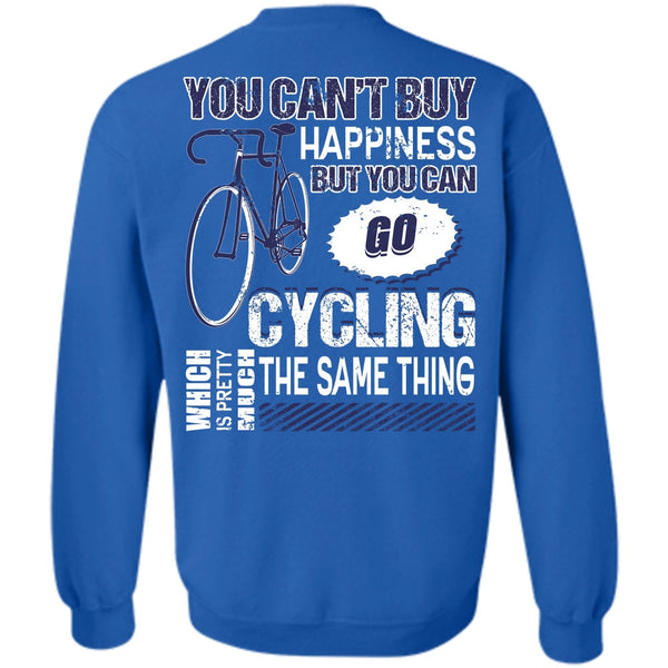 You Can't Buy Happiness T Shirt, I Love Biking Sweatshirt