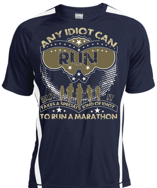Any Idiot Can Run T Shirt, Run A Marathon T Shirt, Cool Shirt