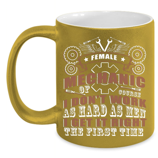 Female Mechanic Coffee Mug, I Don't Work As Hard As Men Coffee Cup