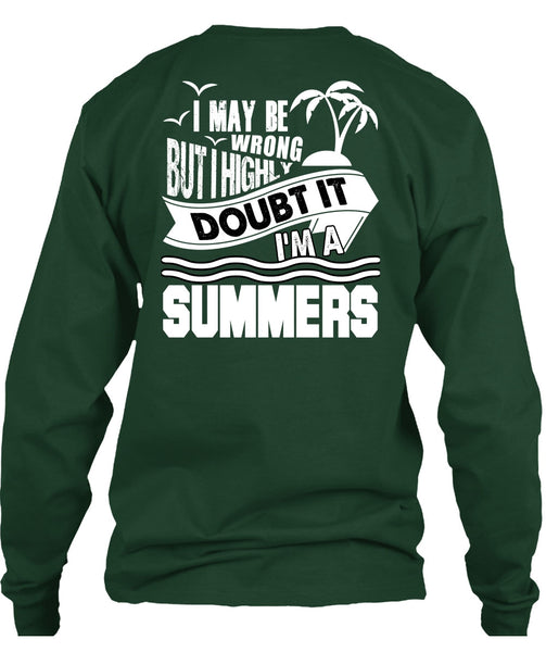 I'm A Summers T Shirt, I May Be Wrong T Shirt