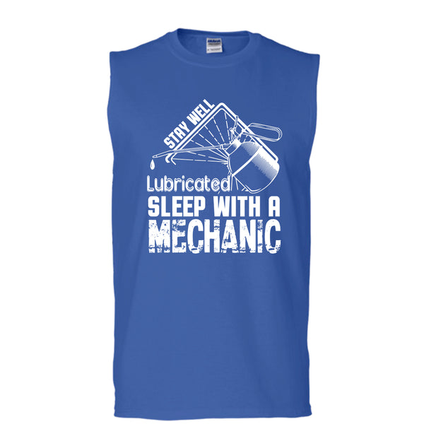 Stay Well Lubricated T Shirt, Sleep With A Mechanic T Shirt, Cool T Shirt (Men's Cotton Sleeveless)