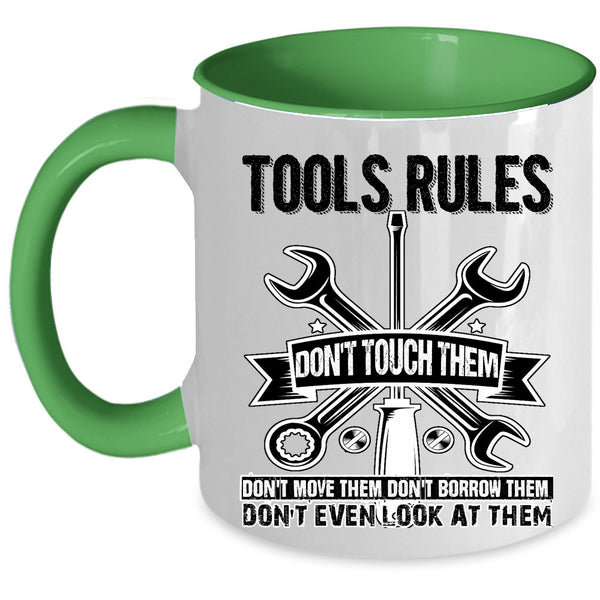 Don't Touch Them Don't Move Them Coffee Mug, Tools Rules Accent Mug
