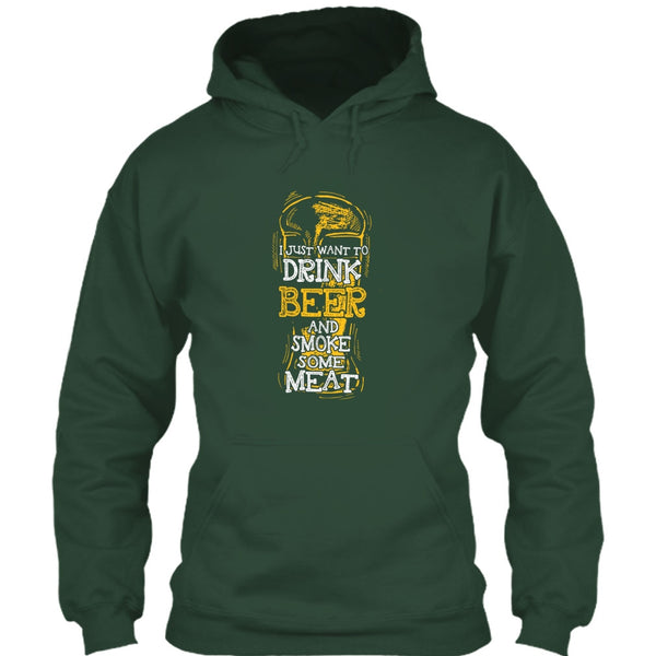I Just Want To Drink Beer T Shirt, And Smoke Some Meat T Shirt