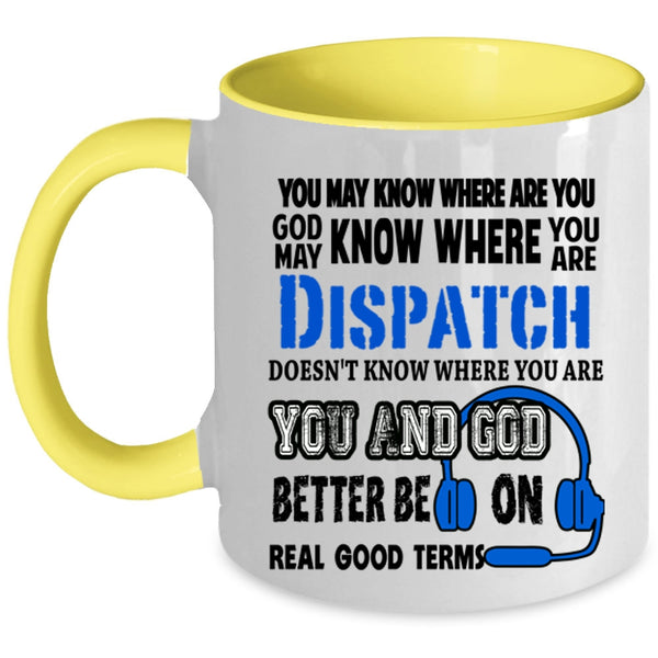 Cool Gift For Dispatcher Coffee Mug, Cute Dispatcher Accent Mug