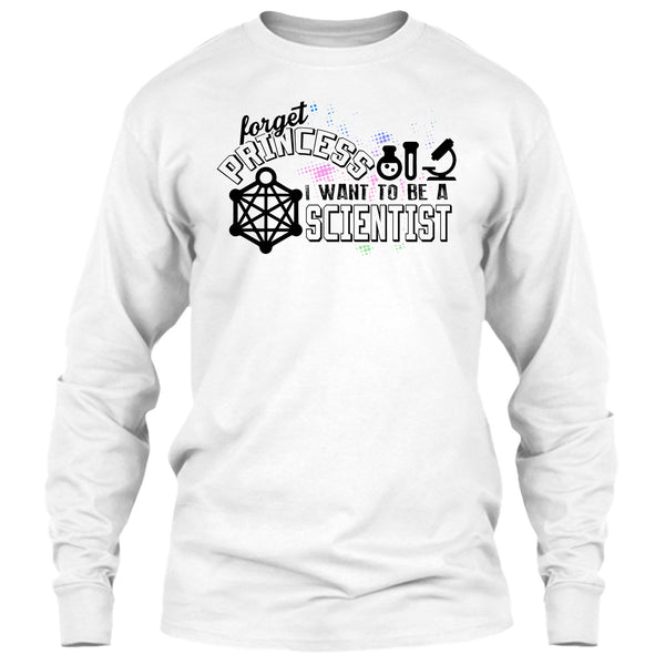 Forget Princess T Shirt, Coolest Scientist T Shirt