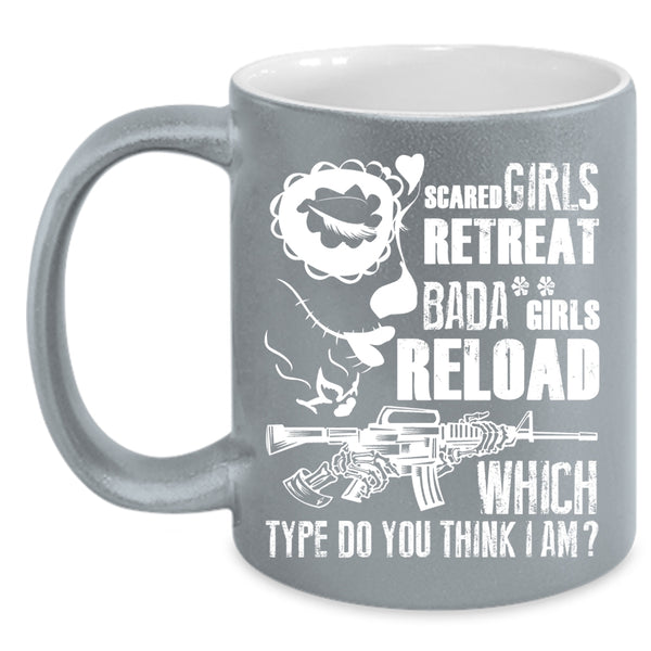 Scared Girls Retreat Girls Reload Coffee Mug, Which Type Do You Think I Am Coffee Cup