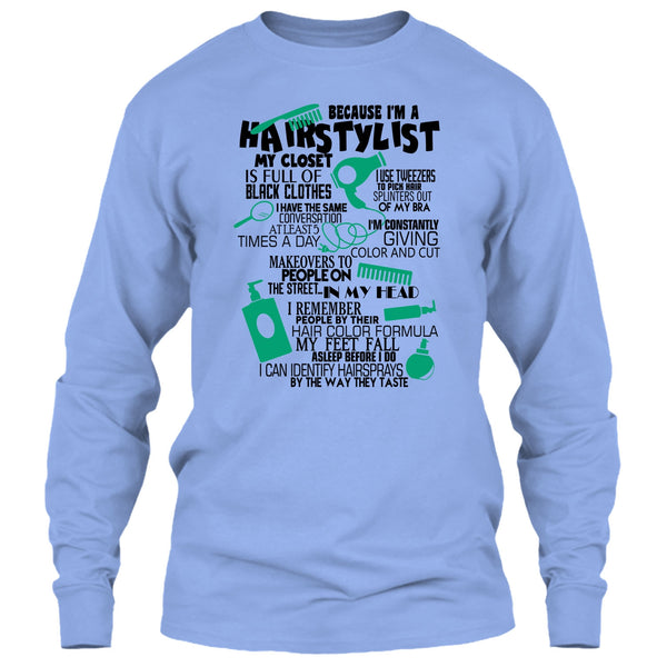 Because I'm A Hair Stylist T Shirt, Awesome Hairstylist T Shirt