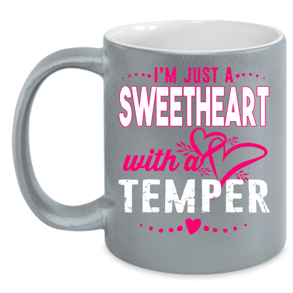 I'm Just A Sweetheart With A Temper Coffee Mug, Cute Coffee Cup