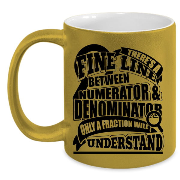 Only A Fraction Will Understand Coffee Mug, Numerator And Denominator Accent Mug