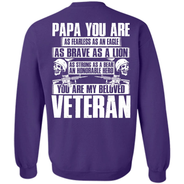 Papa You Are As Fearless T Shirt, I Love Veteran Sweatshirt