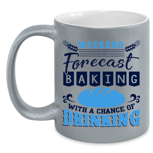 Chance Of Drinking Coffee Mug, Weekend Forecast Baking Accent Mug