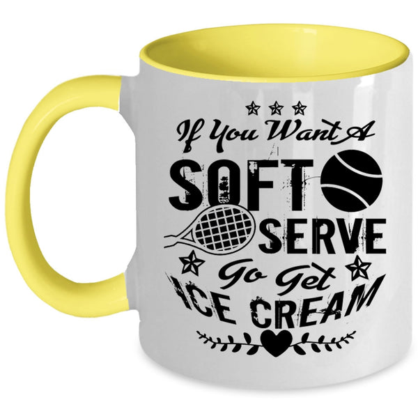 Go Set Ice Cream Coffee Mug, If You Want A Soft Serve Accent Mug