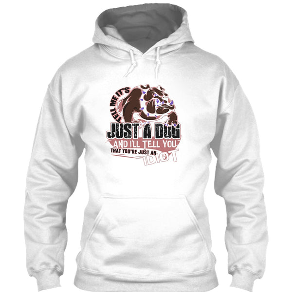 Tell Me It's Juts A Dog T Shirt, Coolest Dog Lover T Shirt