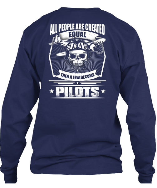 All People Are Created Equal T Shirt, A Few Become Pilots T Shirt