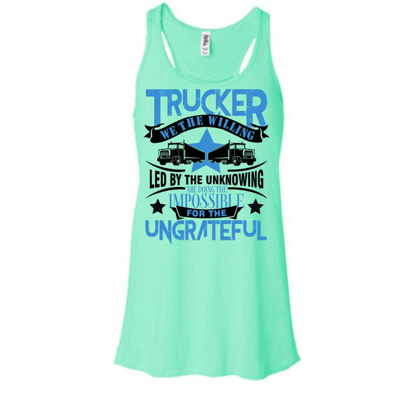 Trucker We The willing T Shirt, I'm A Trucker Tank Top