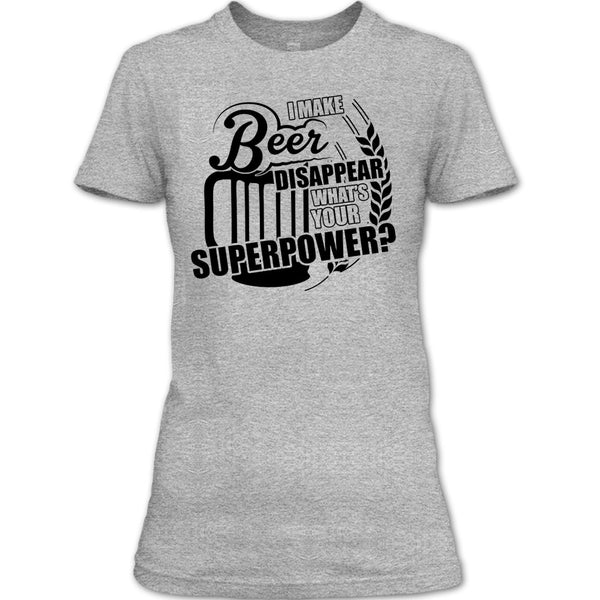 I Make Beer Disapear T Shirt, Coolest Beer Drinker T Shirt