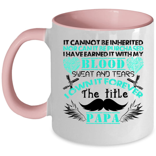 Awesome Papa Coffee Mug, I Own It Forever The Title Papa Accent Mug