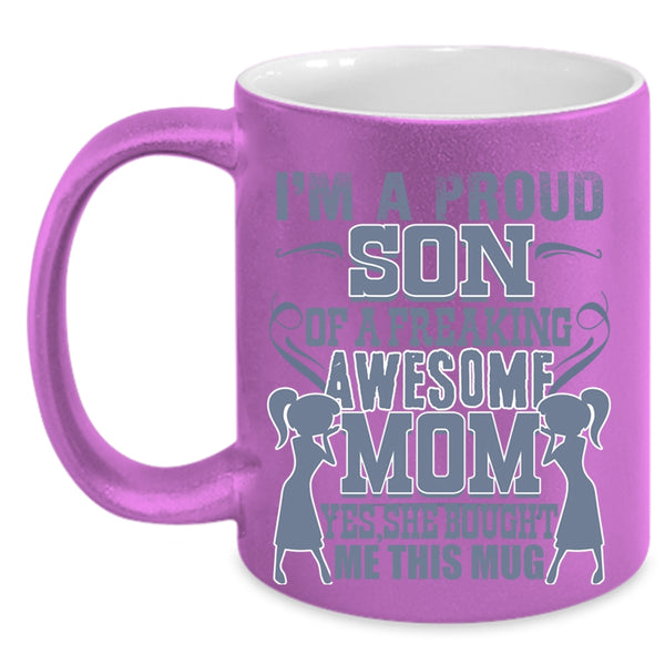 Cool Son Coffee Mug, I'm A Proud Son Of An Awesome Mom Accent Mug