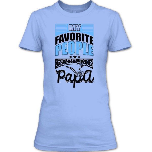 My Favorite People Call Me Papa T Shirt, Father's Day Gift T Shirt