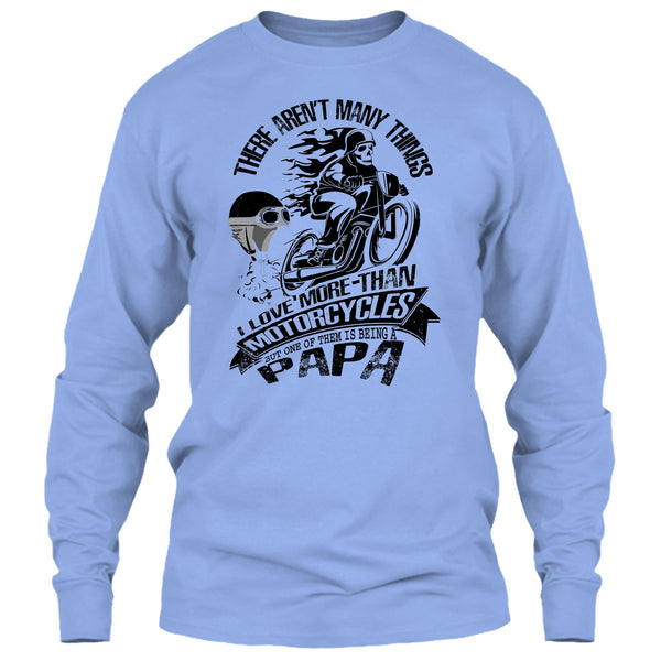 I Love More-Than Motorcycles T Shirt, Coolest Biking Papa T Shirt