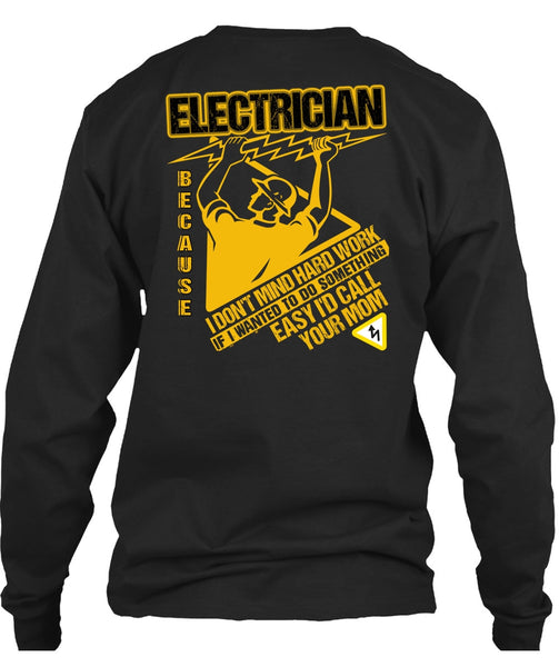 I'd Call Your Mom T Shirt, I Don't Mind Hard Work T Shirt