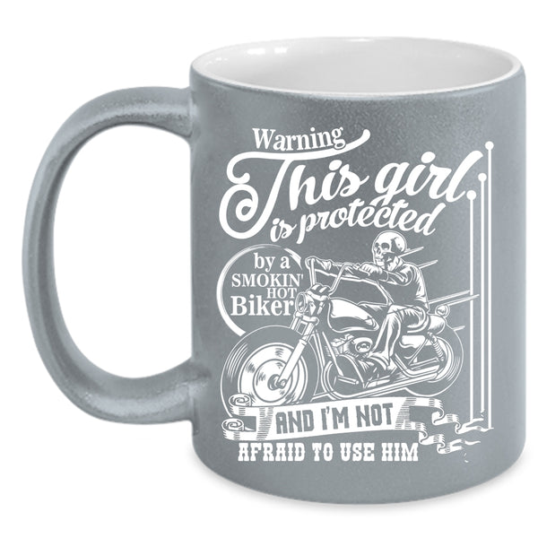 This Girl Is Protected By A Hot Biker Coffee Mug, Cool Girls Coffee Cup