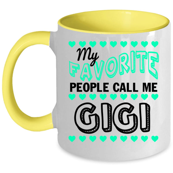 Cute Mama Coffee Mug, My Favorite People Call Me Gigi Accent Mug