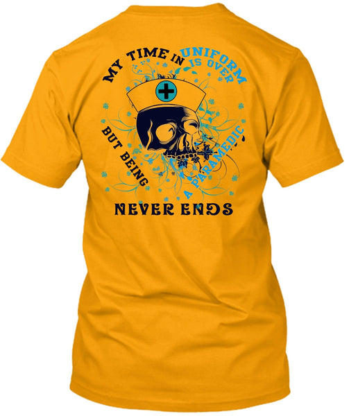 Being A Paramedic Never Ends T Shirt, I Love Paramedic T Shirt