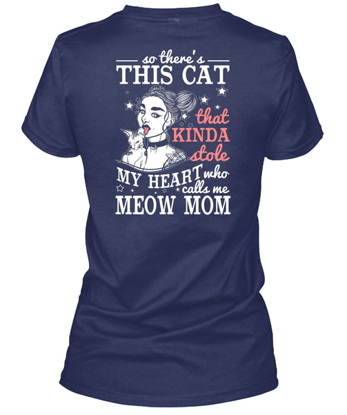 Calls Me Meow Mom T Shirt, This Cat That Kinda Stole T Shirt