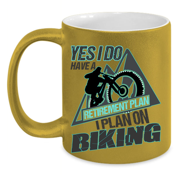 I Plan On Biking Coffee Mug, Yes I Do Have A Retirement Plan Accent Mug
