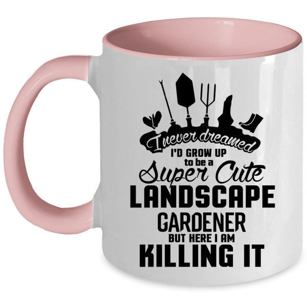 Funny Coffee Mug, I'd Grow Up To Be A Cute Landscape Gardener Accent Mug