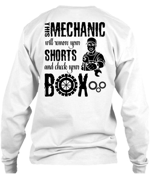 This Mechanic Will Remove Your Shorts T Shirt, I Love Mechanic T Shirt